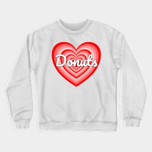 I Love Donuts Heart Funny Donut Lover Crewneck Sweatshirt